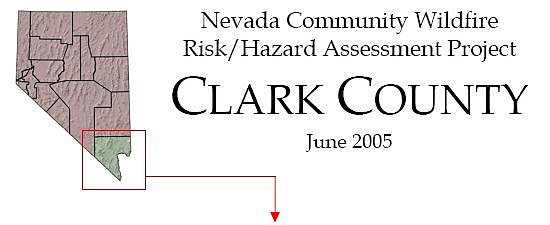Nevada Community Wildfire Risk/Hazard Assessment Project - Clark County - June 2005