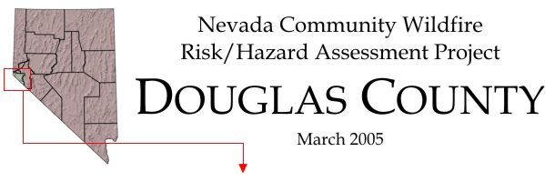 Nevada Community Wildfire Risk/Hazard Assessment Project - Douglas County - March 2005