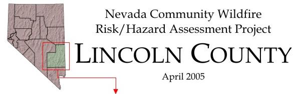 Nevada Community Wildfire Risk/Hazard Assessment Project - Lincoln County - April 2005